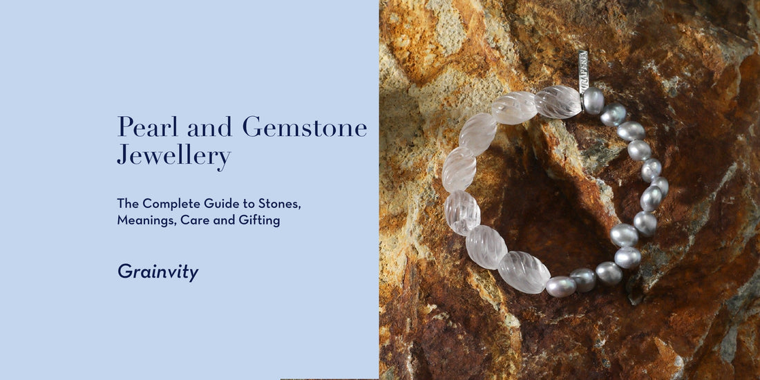 Pearl and Gemstone Jewellery: The Complete Guide to Stones, Meanings, Care and Gifting