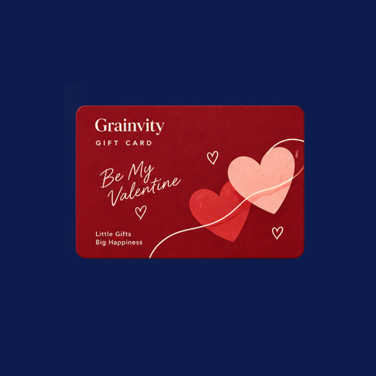 Deep red Grainvity Valentine's Day gift card with "Be My Valentine" script and two overlapping pink and red hearts, on a navy background